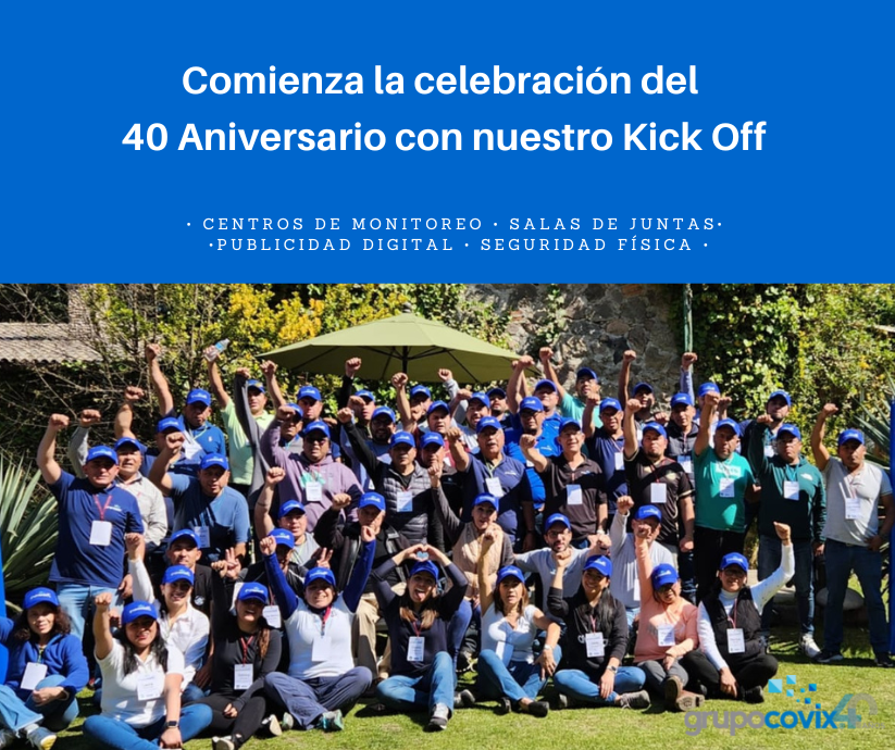 Grupo Covix, iniciamos el 40 Aniversario con nuestro Kick Off