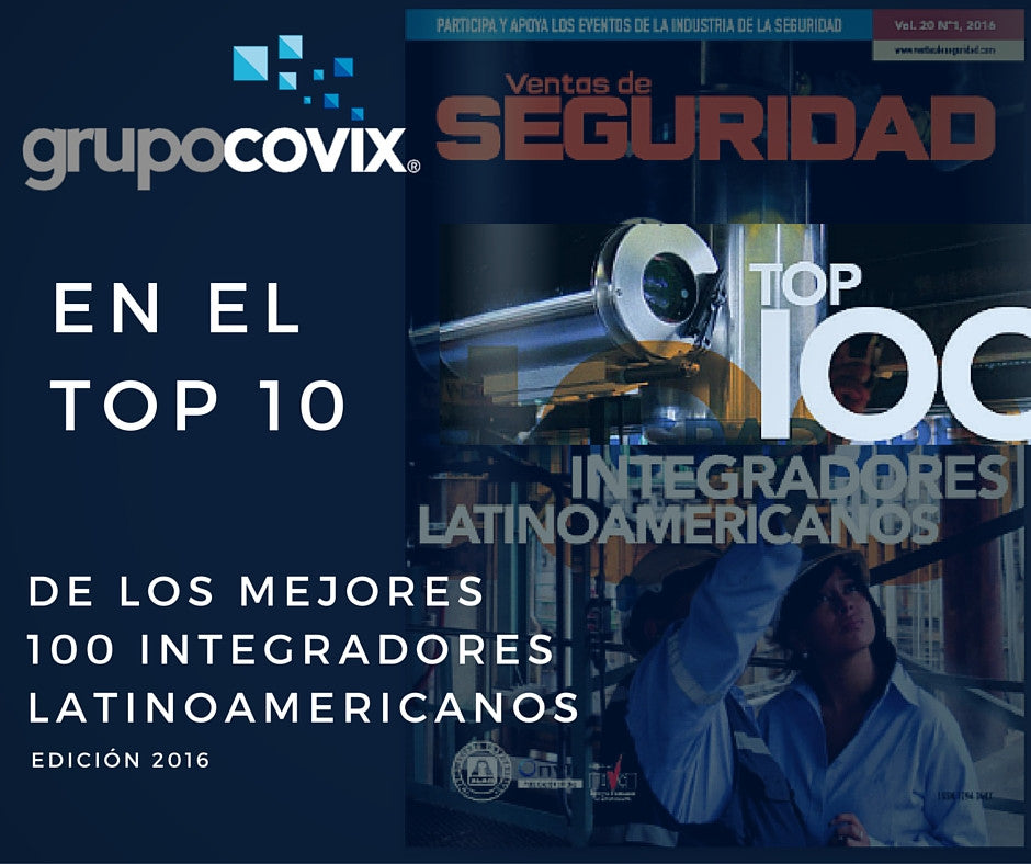 Grupo Covix ocupa el séptimo lugar en el Top 100 de los mejores Integradores con más reconocimiento en Latinoamérica (Región México)